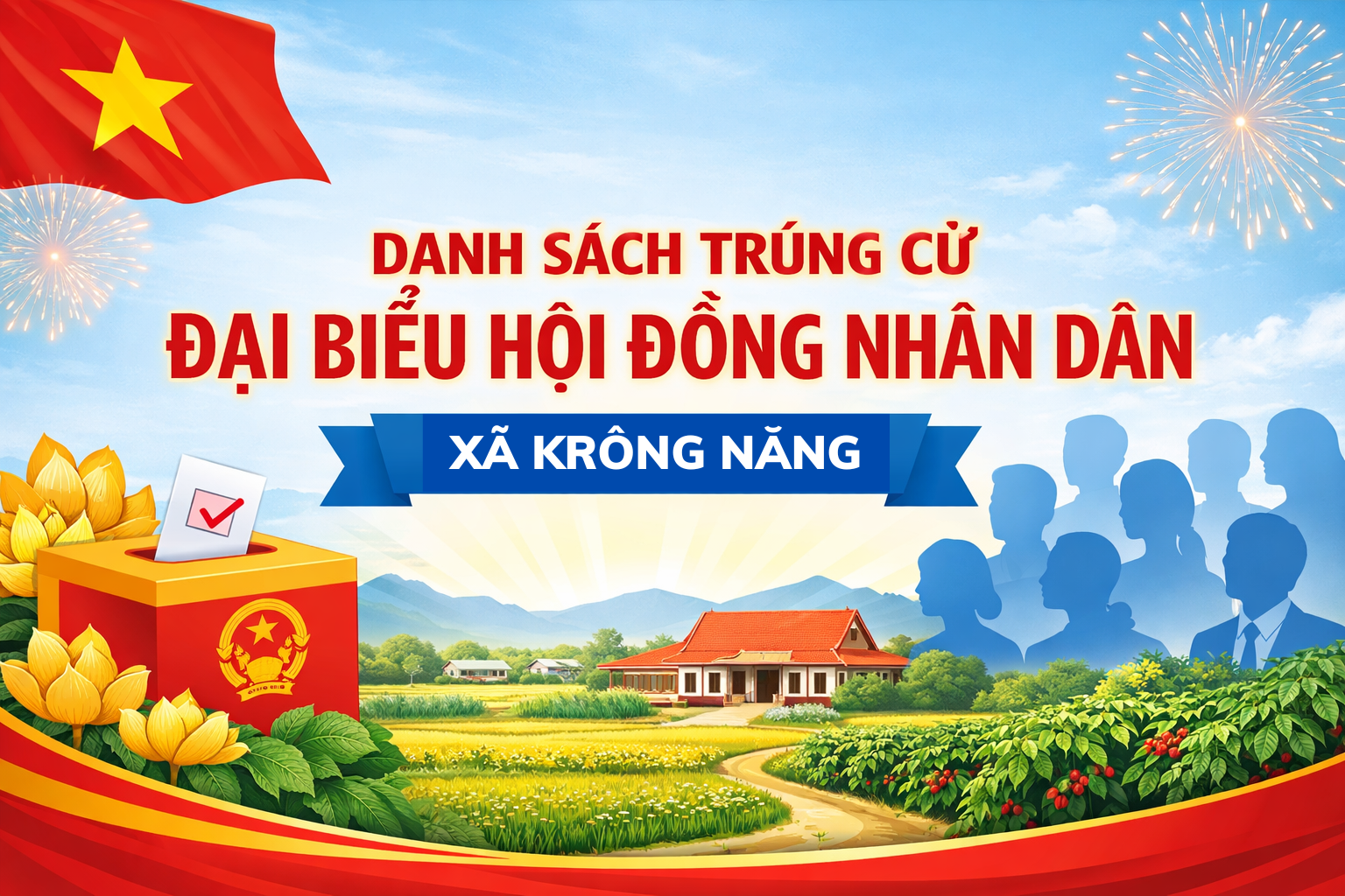 DANH SÁCH 30 NGƯỜI TRÚNG CỬ ĐẠI BIỂU HỘI ĐỒNG NHÂN DÂN XÃ KRÔNG NĂNG KHÓA II, NHIỆM KỲ 2026 - 2031
